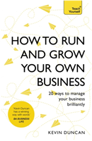 How to Run and Grow Your Own Business 20 Ways to Manage Your Business Brilliantly