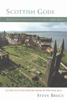 Scottish Gods Religion in Modern Scotland 1900-2012