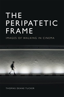 Peripatetic Frame Images of Walking in Film