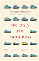 We Only Saw Happiness From the author of The List of