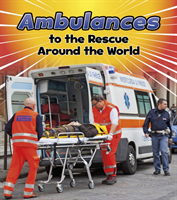 Ambulances to the Rescue Around the World 
