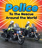Police to the Rescue Around the World 