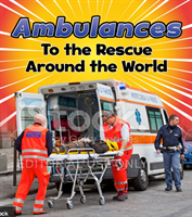 Ambulances to the Rescue Around the World 