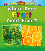 Where Does Fruit Come From? 