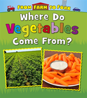 Where Do Vegetables Come From? 