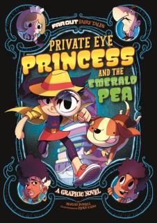 Private Eye Princess and the Emerald Pea A Graphic Novel