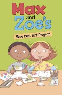 Max and Zoe's Very Best Art Project 