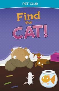 Find the Cat! A Pet Club Story