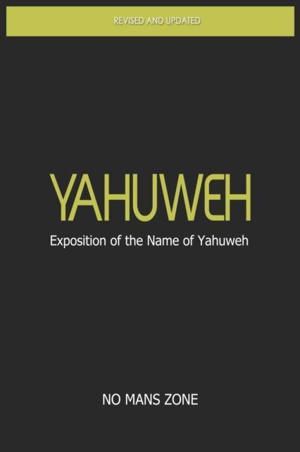YaHuWeH Exposition of the Name of YaHuWeH Exposition of the Name of YaHu