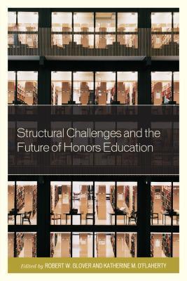 Structural Challenges and the Future of Honors Education 