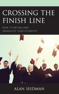 Crossing the Finish Line How to Retain and Graduate Your Students