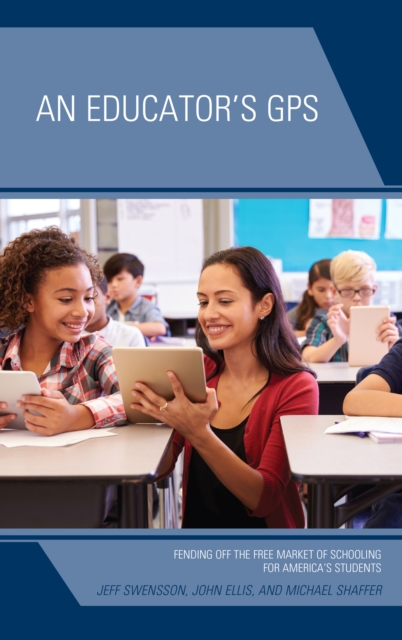 Educator's GPS Fending Off the Free Market of Schooling for America's Students