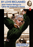 By Love Reclaimed Jean Harlow Returns to Clear Her Husband's Name