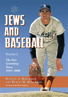 Jews and Baseball Volume 2, The Post-Greenberg Years, 1949-2008