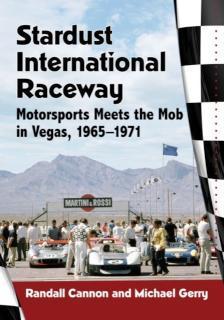 Stardust International Raceway Motorsports Meets the Mob in Vegas, 1965-1971