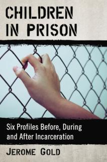 Children in Prison Six Profiles Before, During and After Incarceration