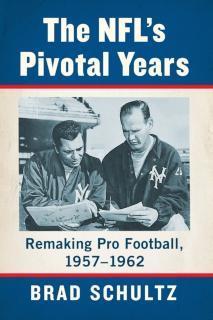 NFL's Pivotal Years Remaking Pro Football, 1957-1962