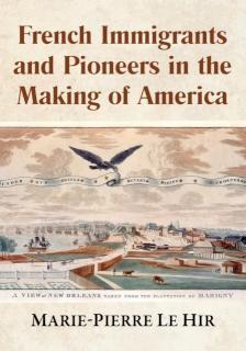 French Immigrants and Pioneers in the Making of America 