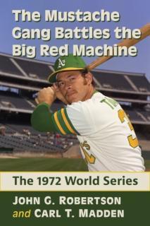 Mustache Gang Battles the Big Red Machine The 1972 World Series