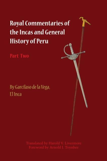 Royal Commentaries of the Incas and General History of Peru, Part Two 