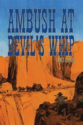 Ambush at Devil's Whip 