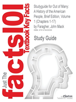 Studyguide for Out of Many A History of the American People, Brief Edition, Volume 1 (Chapters 1-17) by Faragher, John Mack,