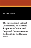 International Critical Commentary on the Holy Scripture A Critical and Exegetical Comm