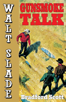 Gunsmoke Talk A Walt Slade Western