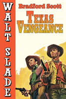 Walt Slade Texas Vengeance
