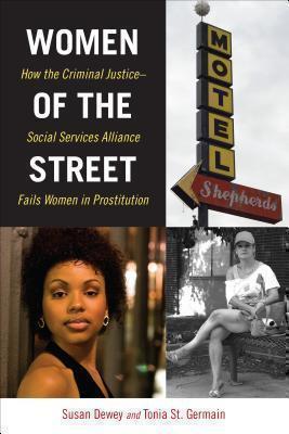 Women of the Street How the Criminal Justice-Social Services Alliance Fails Women in Prostitution