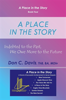 Place in the Story Indebted to the Past, We Owe M