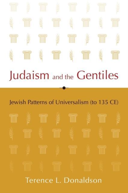Judaism and the Gentiles Jewish Patterns of Universalism (to 135 CE)