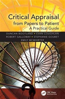 Critical Appraisal from Papers to Patient A Practical Guide