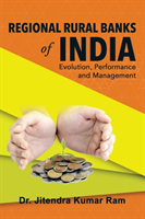 Regional Rural Banks of India Evolution, Performance and Man