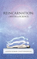 Reincarnation A Myth or Science