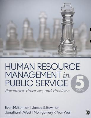 Human Resource Management in Public Service Paradoxes, Processes, and Prob