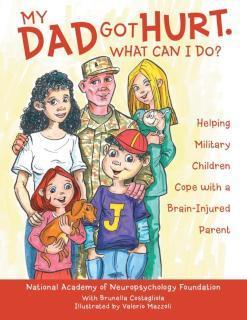 My Dad Got Hurt. What Can I Do? Helping Military Children Cope