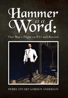 Hammer Is a Word : One Man's Plight on 9/11 and
