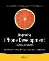 Beginning iPhone Development Exploring the iOS SDK