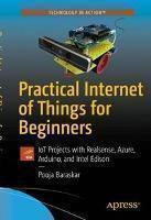 Practical Internet of Things for Beginners IoT Projects with Realsense, A