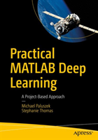 Practical MATLAB Deep Learning A Project-Based Approach