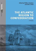 Atlantic Region to Confederation A History