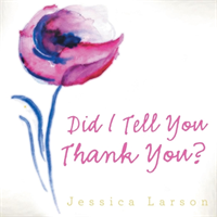 Did I Tell You Thank You? 