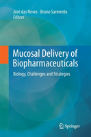 Mucosal Delivery of Biopharmaceuticals Biology, Challenges and Strate
