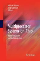 Multiprocessor System-on-Chip Hardware Design and Tool Integ
