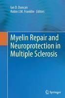 Myelin Repair and Neuroprotection in Multiple Sclerosis 