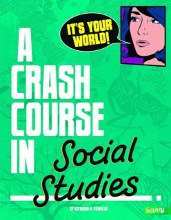 its Your World!: a Crash Course in Social Studies (Crash Course) 