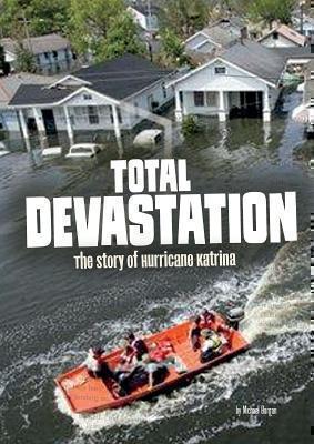 Total Devastation: The Story of Hurricane Katrina 