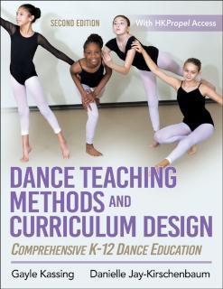 Dance Teaching Methods and Curriculum Design Comprehensive K-12 Dance Education