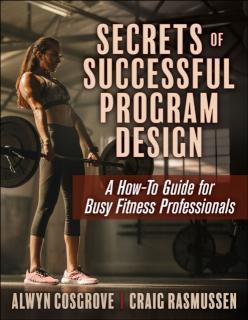 Secrets of Successful Program Design A How-to Guide for Busy Fitness Professionals